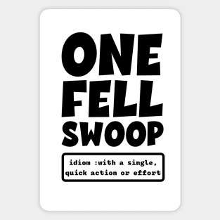 One Fell Swoop Definition Magnet